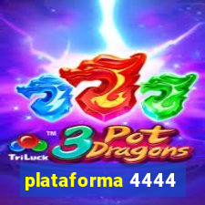 plataforma 4444